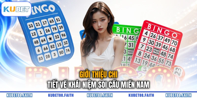 Giới thiệu chi tiết về khái niệm soi cầu miền Nam