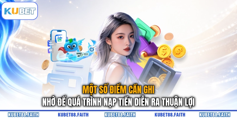 Một số điểm cần ghi nhớ để quá trình nạp tiền diễn ra thuận lợi