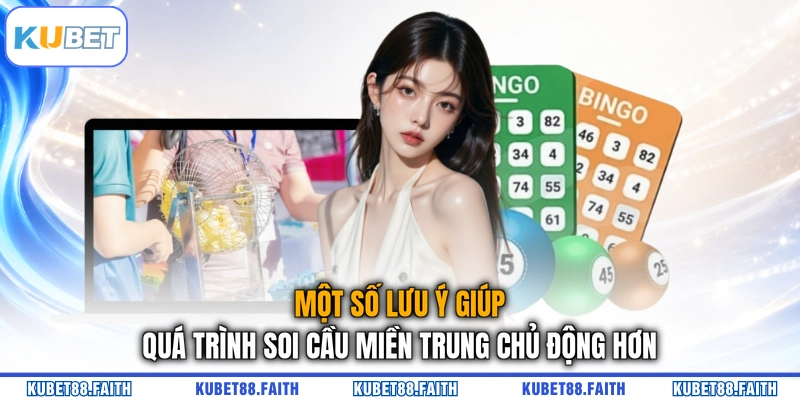 Một số lưu ý giúp quá trình soi cầu miền Trung chủ động hơn