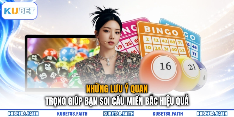 Những lưu ý quan trọng giúp bạn soi cầu miền Bắc hiệu quả