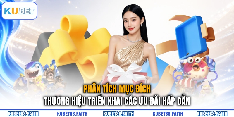 Phân tích mục đích thương hiệu triển khai các ưu đãi hấp dẫn