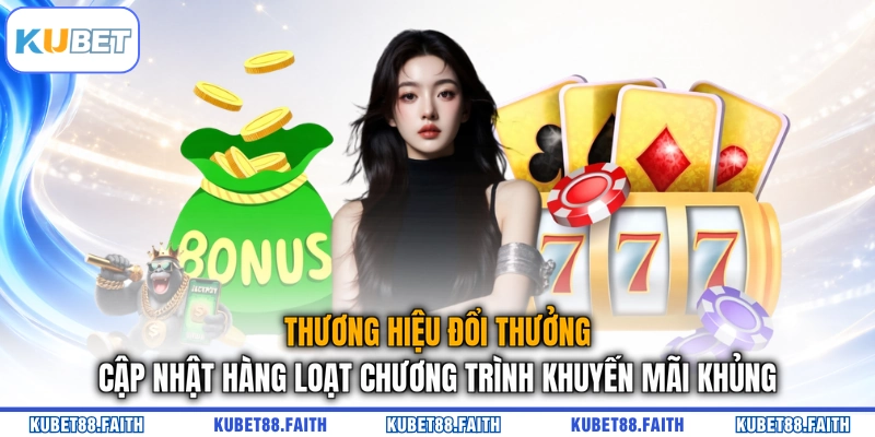 Thương hiệu đổi thưởng cập nhật hàng loạt chương trình khuyến mãi khủng